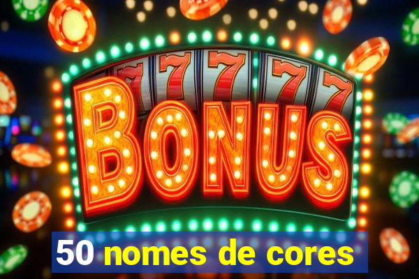 50 nomes de cores